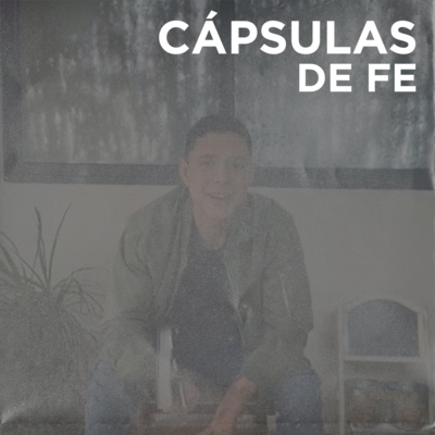 CÁPSULAS DE FE | Jesús En El Presente - Manuel Dávila episode artwork