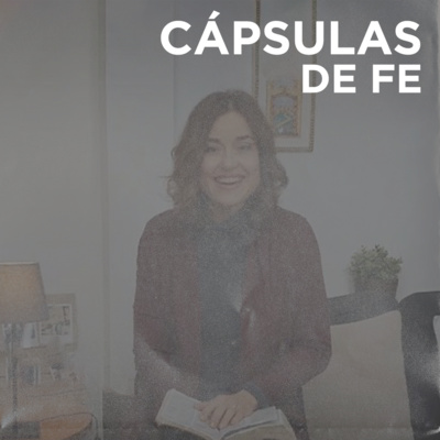 CÁPSULAS DE FE | ¿Te Conoce Dios A Ti? - Natalia Blanco episode artwork