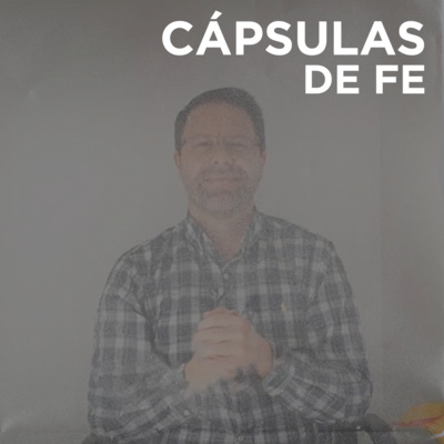 CÁPSULAS DE FE | El Espíritu Que Mora En Mi - Carlos Villanueva episode artwork