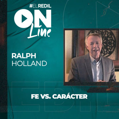 #ElRedilOnline | Fe vs. Carácter - Ralph Holland episode artwork