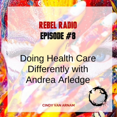 Doing Health Care Differently with Andrea Arledge