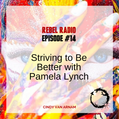 Striving to be Better with Pamela Lynch