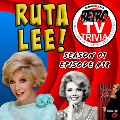 Ruta Lee: Legendary Star of Stage and Screen! (Season 01 Ep.#18)