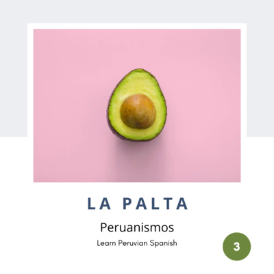 3. La palta (avocado)