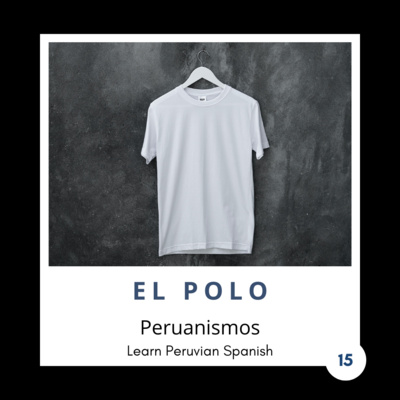 15. El polo (la ropa en Perú)