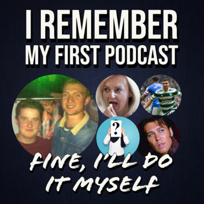 I Remember My First Podcast