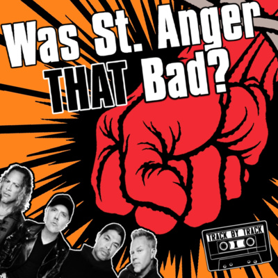 Was St. Anger THAT Bad? | Track x Track episode artwork
