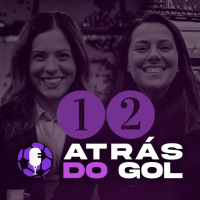 Atrás do Gol - com Clara Albuquerque e Tati Mantovani