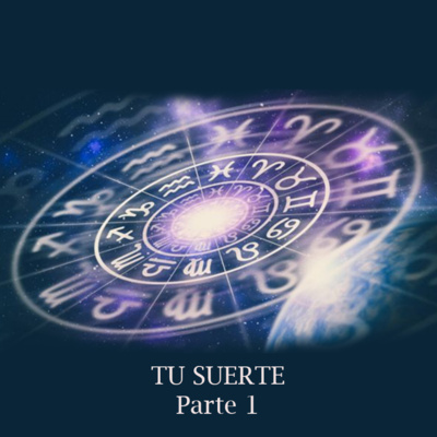TU SUERTE - PARTE 1 (MULTIMEDIA)