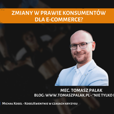 Zmiany w prawie konsumentów dla e-commerce? | #Biznes w czasach kryzysu | 2 sezon