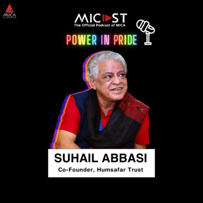 Power in Pride: MICAST Special with Suhail Abbasi, Co-Founder of The Humsafar Trust episode artwork