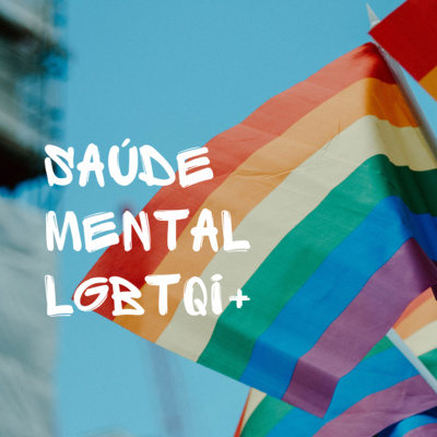 Saúde mental da população LGBTQI+, com Psico Vicente