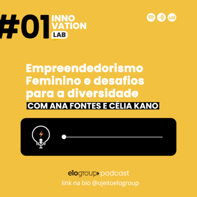 Innovation Lab #001 - Empreendedorismo Feminino e desafios para a diversidade