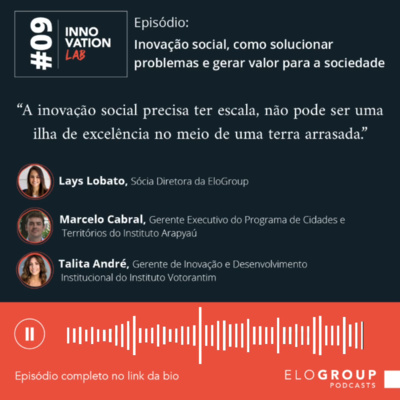 Innovation Lab #009 - Inovação social, como solucionar problemas e gerar valor para a sociedade.