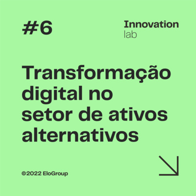 Innovation Lab T3E6 | Transformação digital no setor de ativos alternativos – com Victoria Makdissi