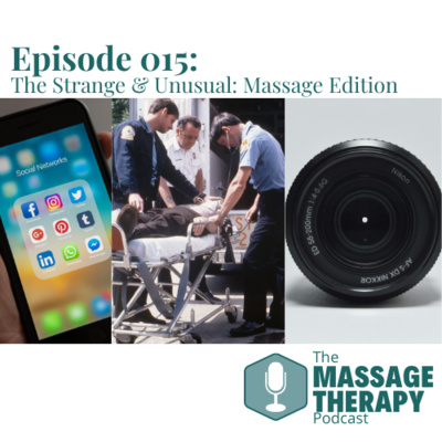 E015: The Strange & Unusual: Massage Edition