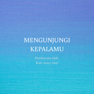 [Serupa Pembacaan] Eps. 7 "Mengunjungi Kepalamu"