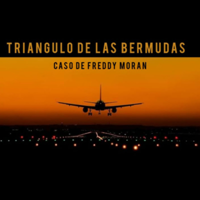 #5 Triángulo de las bermudas: El caso de Freddy Morán