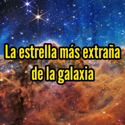 La estrella más extraña de la galaxia