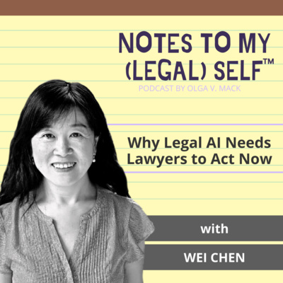 Season 4, Episode 12: Why Legal AI Needs Lawyers to Act Now (with Wei Chen)