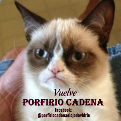 Vuelve Porfirio Cadena el Ojo de Vidrio