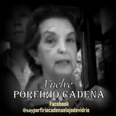 Vuelve Porfirio Cadena el Ojo de Vidrio