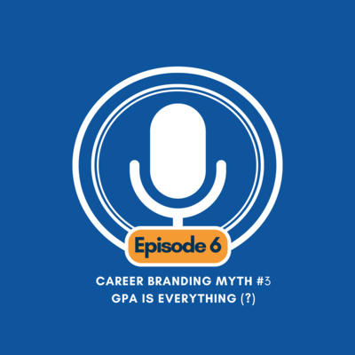 Career Branding Myth #3 GPA is Everything (?)