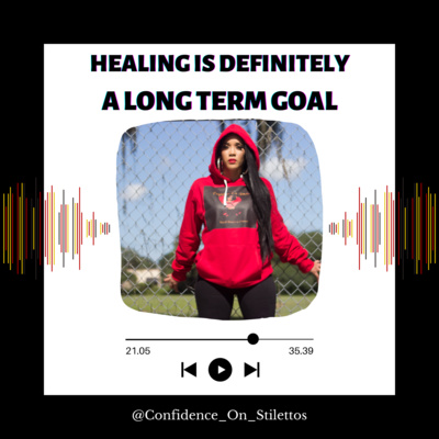 Healing is DEFINITELY a Long Term Goal Healing is DEFINITELY a Long Term Goal