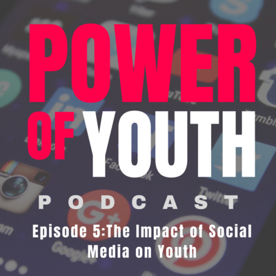 Episode 5: The Impact of Social Media on Youth