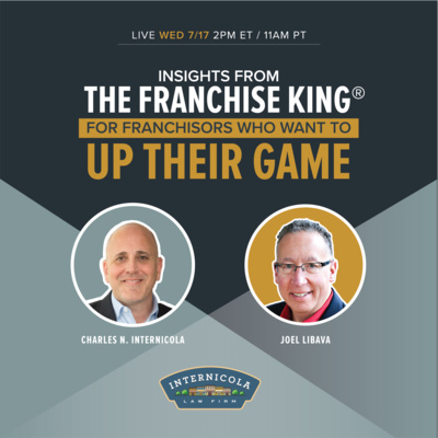 #7: Insights from The Franchise King® for Franchisors Who Want to Up Their Game with Joel Libava episode artwork