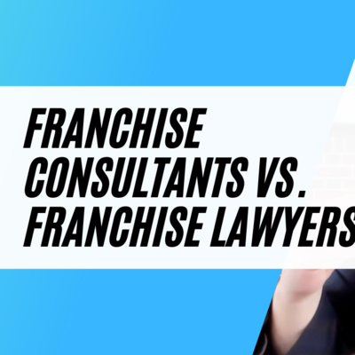 #12: Franchise Consultants vs. Franchise Lawyers | Who Do I Need to Franchise My Business? episode artwork