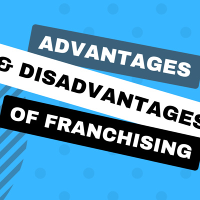 #24: Advantages and Disadvantages of Franchising episode artwork