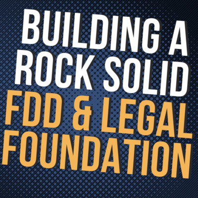 #27: Winning Strategies for Franchising Your Business | #2 Building Your FDD and Legal Foundation episode artwork