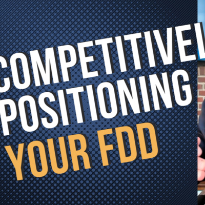 #28: Winning Strategies for Franchising Your Business | #3 Competitively Positioning Your FDD episode artwork