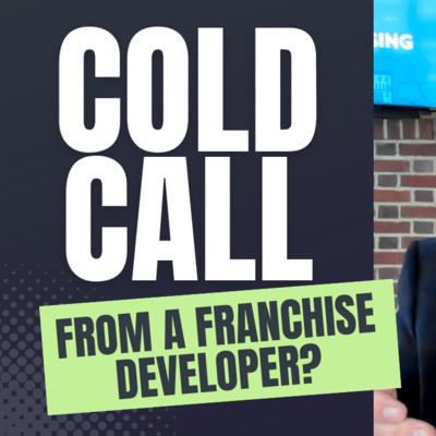 #30: Don't Franchise Your Business Because a Franchise Developer Cold Called You! episode artwork