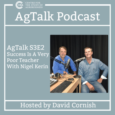 AgTalk S3E2 - Success is a Very Poor Teacher with Nigel Kerin