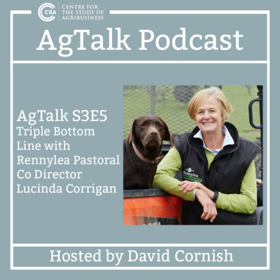 AgTalk S3E5 - Triple Bottom Line with Lucinda Corrigan 