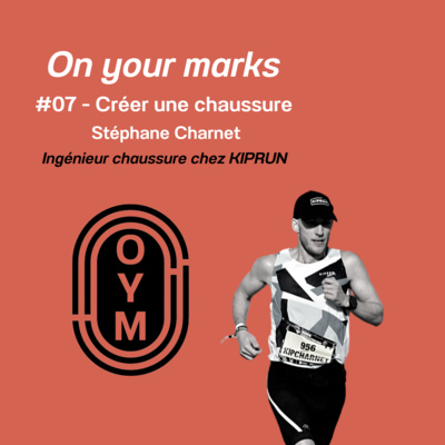 #07 - Stéphane Charnet : Créer une chaussure