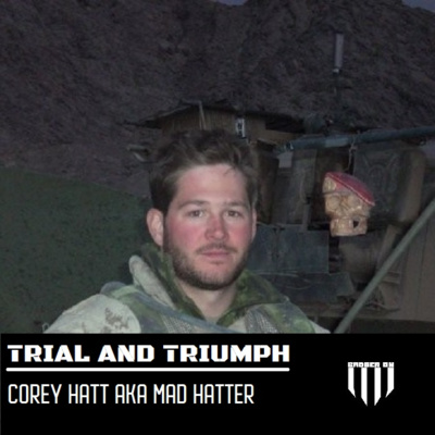 Trial and Triumph - Episode 12. Corey Hatt.