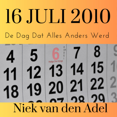 16 juli 2010, de dag dat Niek van den Adel uit de bocht vloog