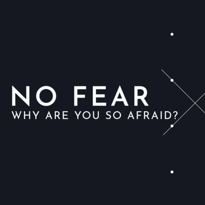 No Fear: Why are you so afraid?