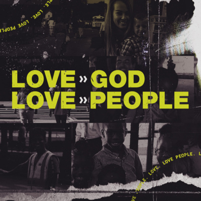 Love God Love People: Loving the Vulnerable