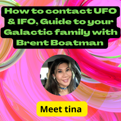 # 8 How to contact UFO & IFO, Guide to your Galactic family with Brent Boatman