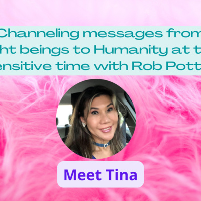 # 9 Channeling messages from Light beings to Humanity at this Sensitive time with Rob Potter