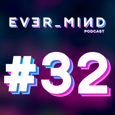 EVER_MIND Podcast