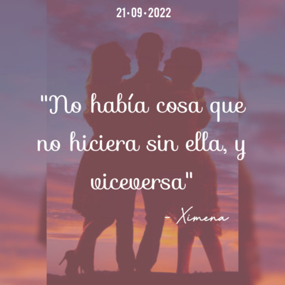 Ximena: "No había cosa que hiciera sin ella, y viceversa" Ximena: "No había cosa que hiciera sin ella, y viceversa"