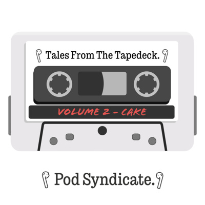 Tales From The Tapedeck - Cake