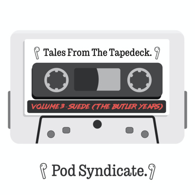 Tales From The Tapedeck - Suede (The Butler Years)