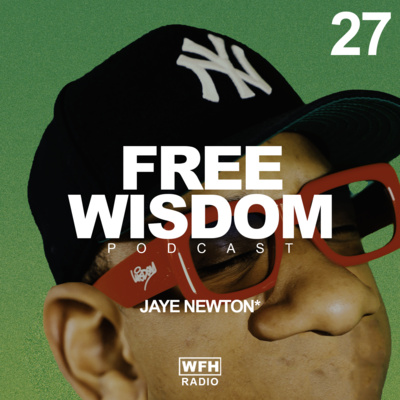 WISDOM PODCAST 27 — JAYE NEWTON