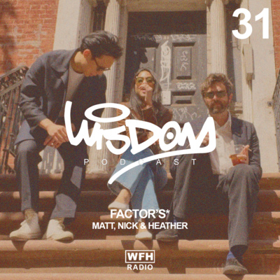 WISDOM PODCAST 31 — FACTOR'S